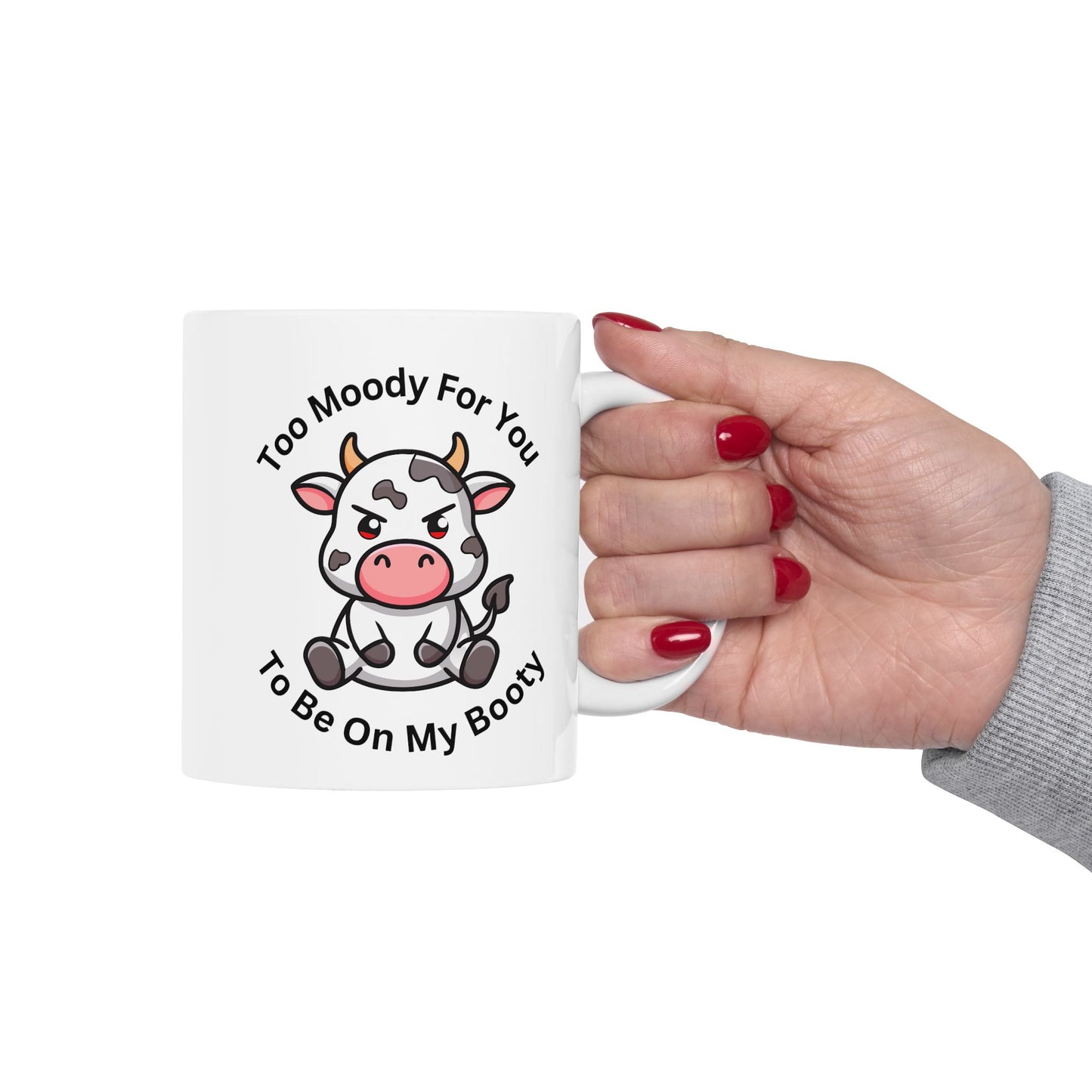 Cow Coffee Mug - "Too Mooch For You To Be Off My Booty" Cute Cow Ceramic Mug (11oz, 15oz)