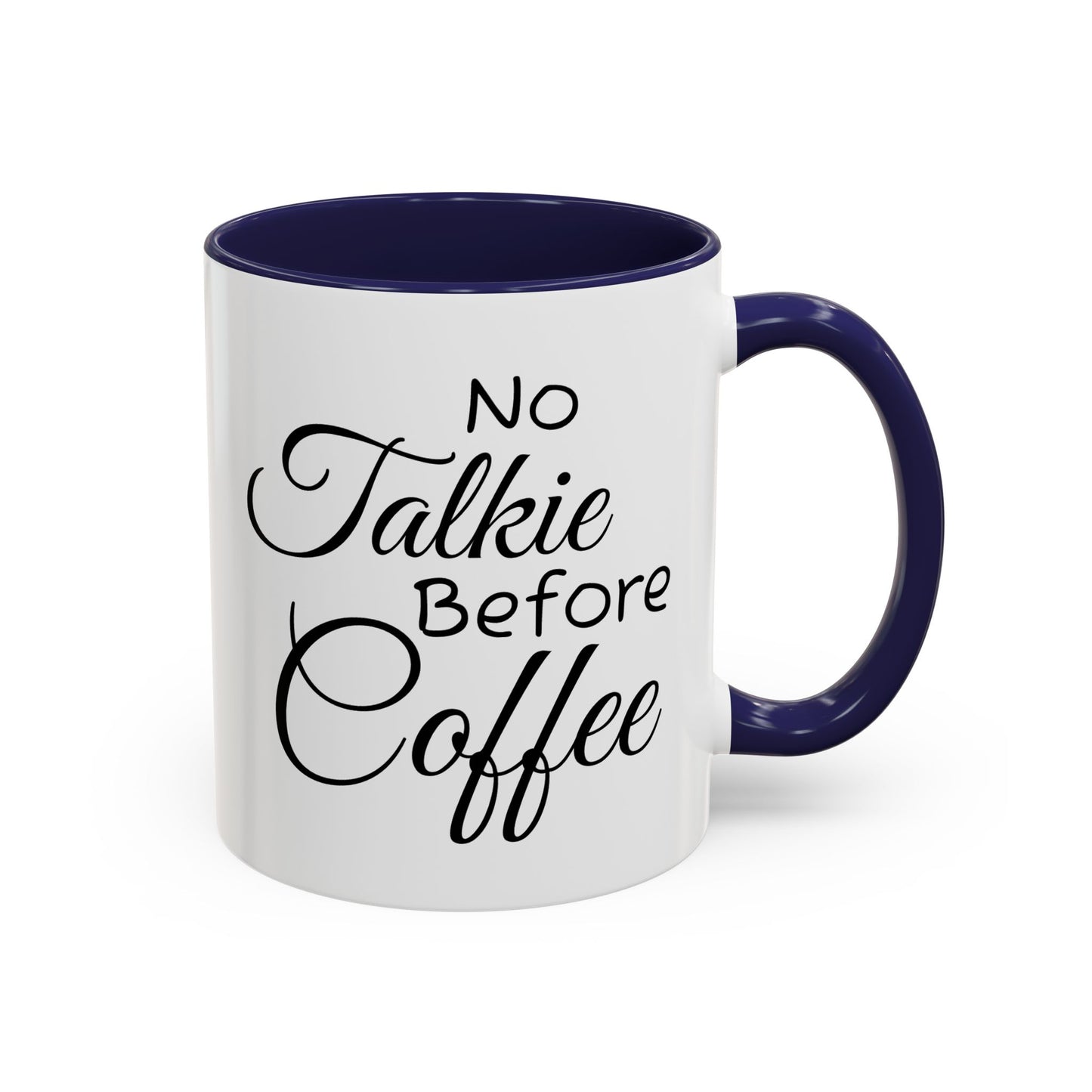 No Talkie Before Coffee Mug - Funny Accent Coffee Cup for Busy Mornings