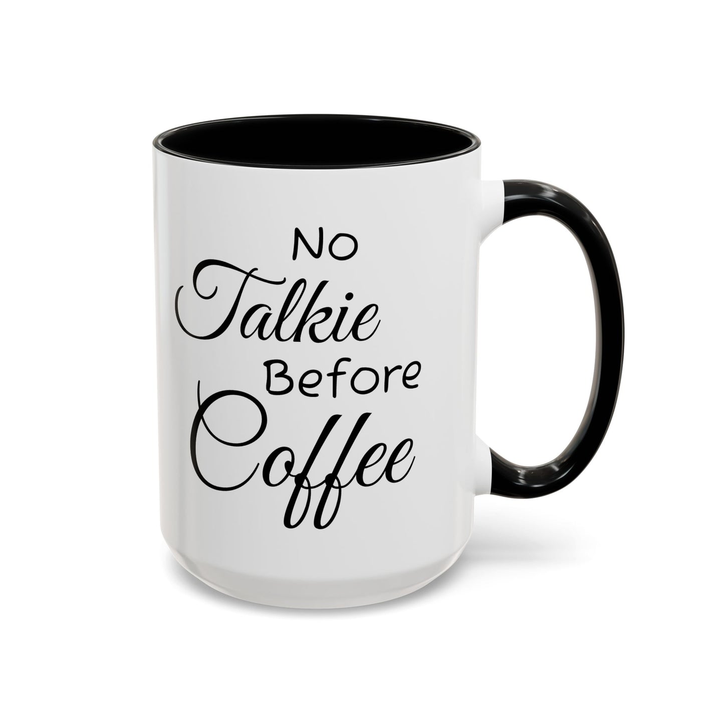 No Talkie Before Coffee Mug - Funny Accent Coffee Cup for Busy Mornings
