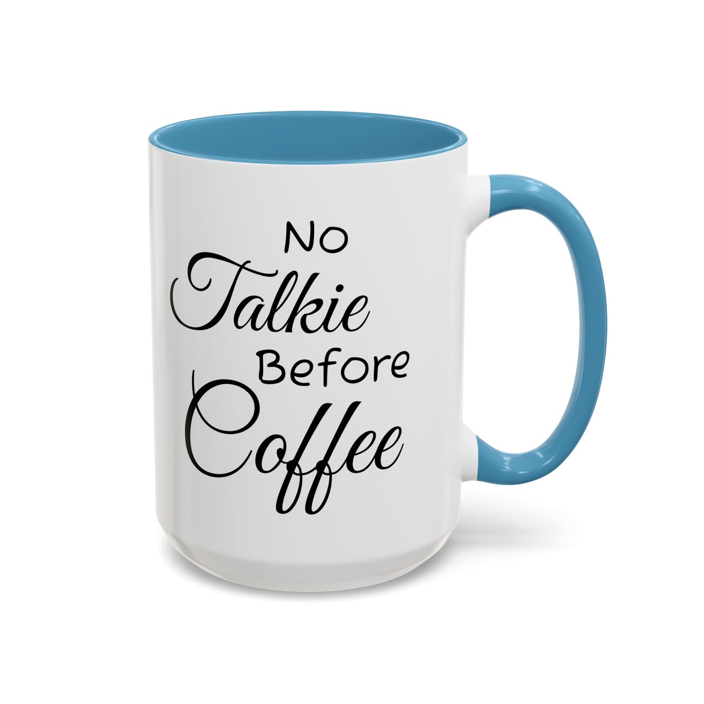 No Talkie Before Coffee Mug - Funny Accent Coffee Cup for Busy Mornings