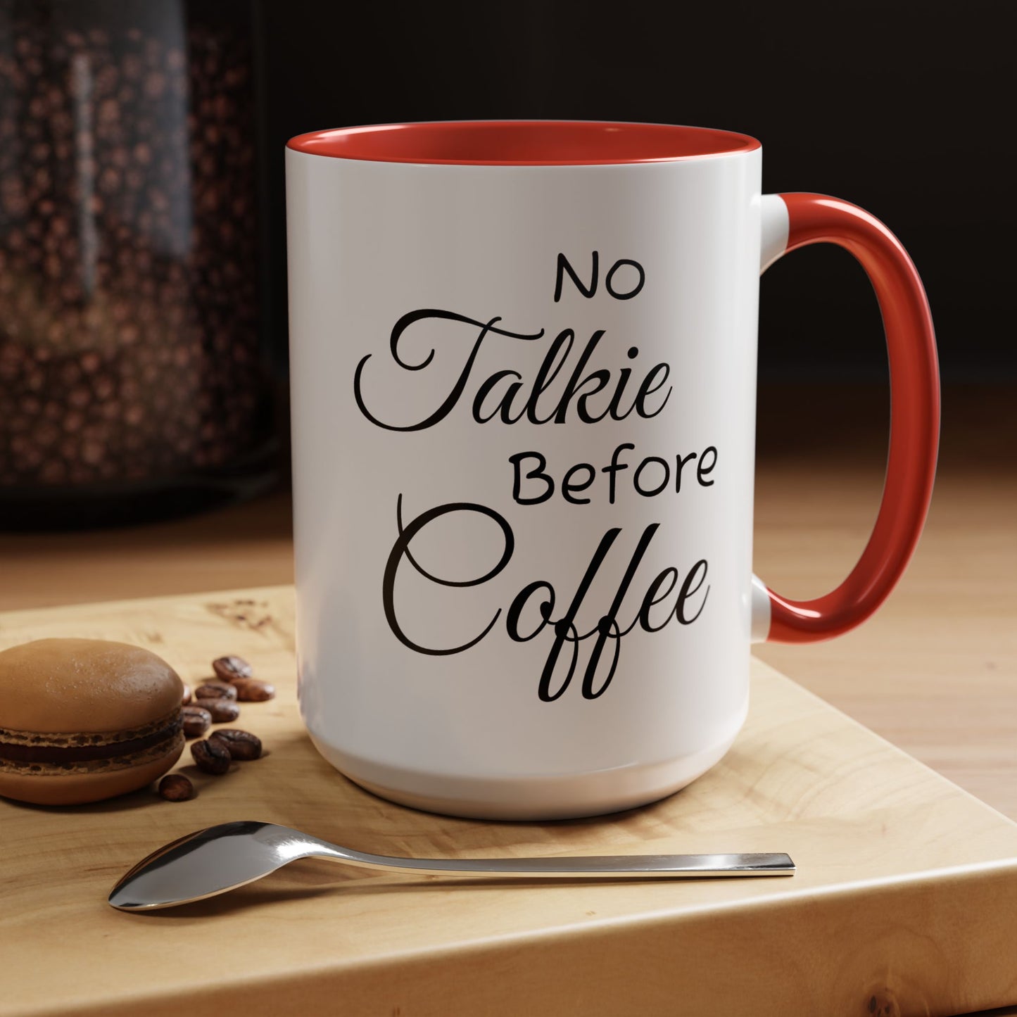 No Talkie Before Coffee Mug - Funny Accent Coffee Cup for Busy Mornings