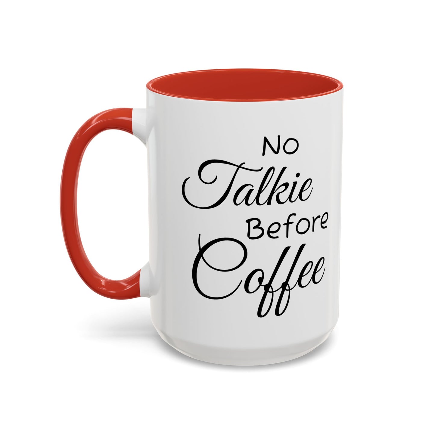 No Talkie Before Coffee Mug - Funny Accent Coffee Cup for Busy Mornings