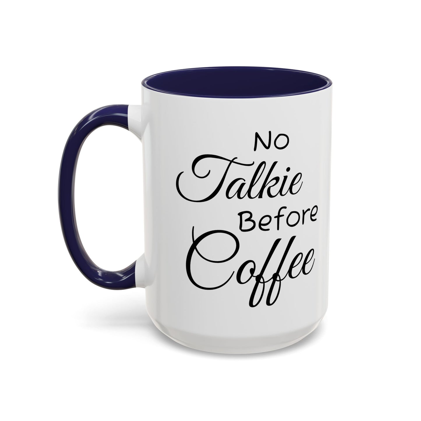 No Talkie Before Coffee Mug - Funny Accent Coffee Cup for Busy Mornings