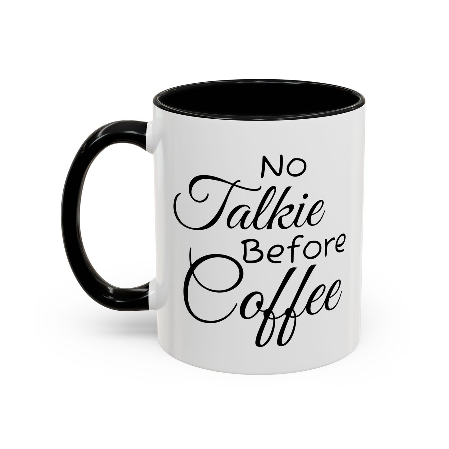 No Talkie Before Coffee Mug - Funny Accent Coffee Cup for Busy Mornings