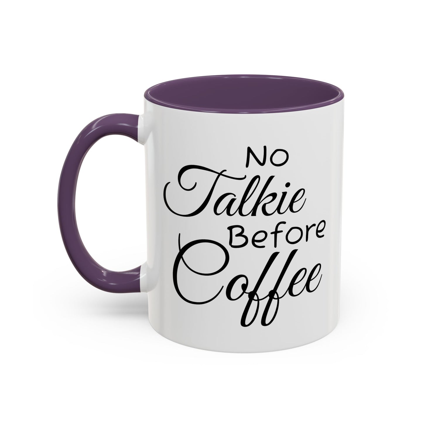 No Talkie Before Coffee Mug - Funny Accent Coffee Cup for Busy Mornings