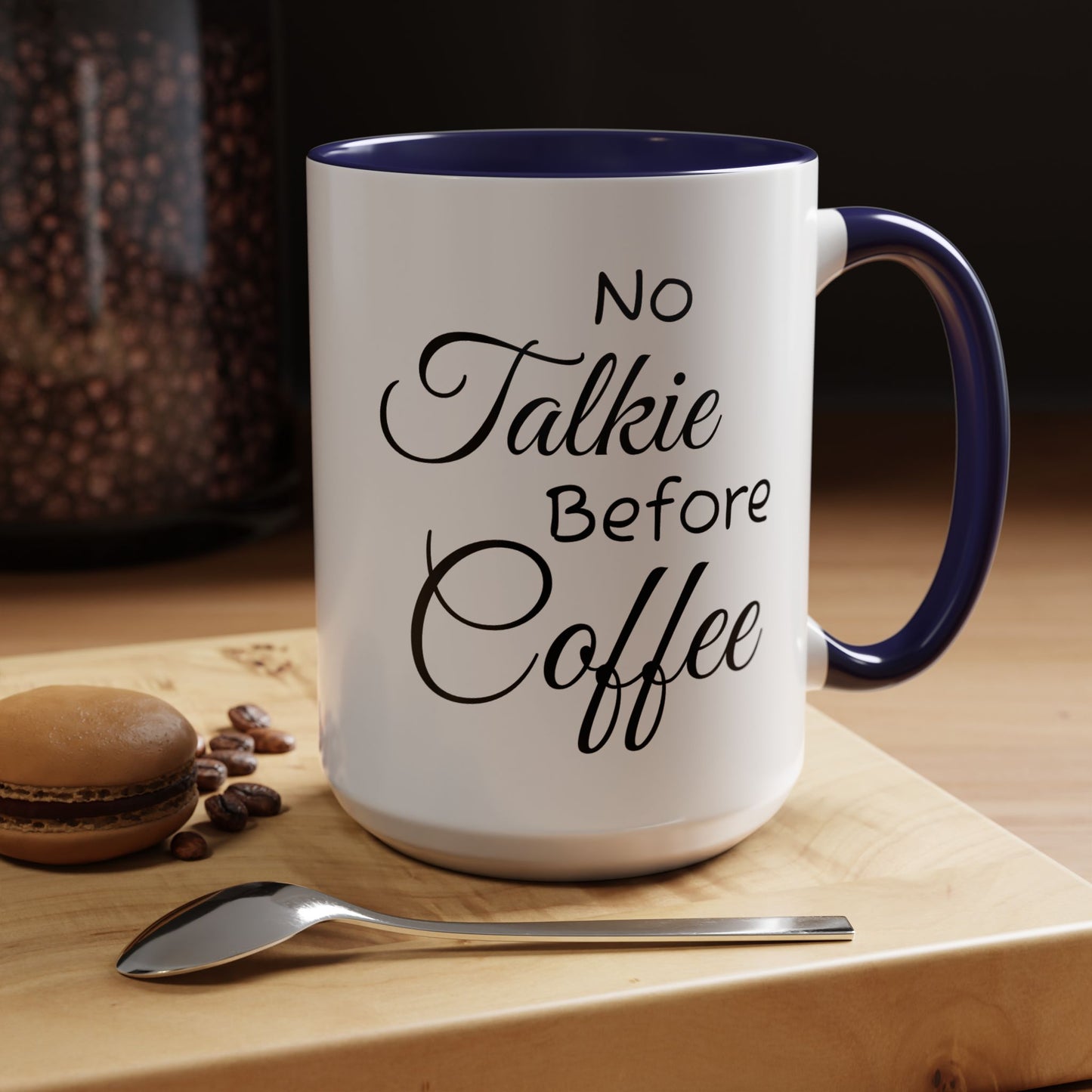 No Talkie Before Coffee Mug - Funny Accent Coffee Cup for Busy Mornings