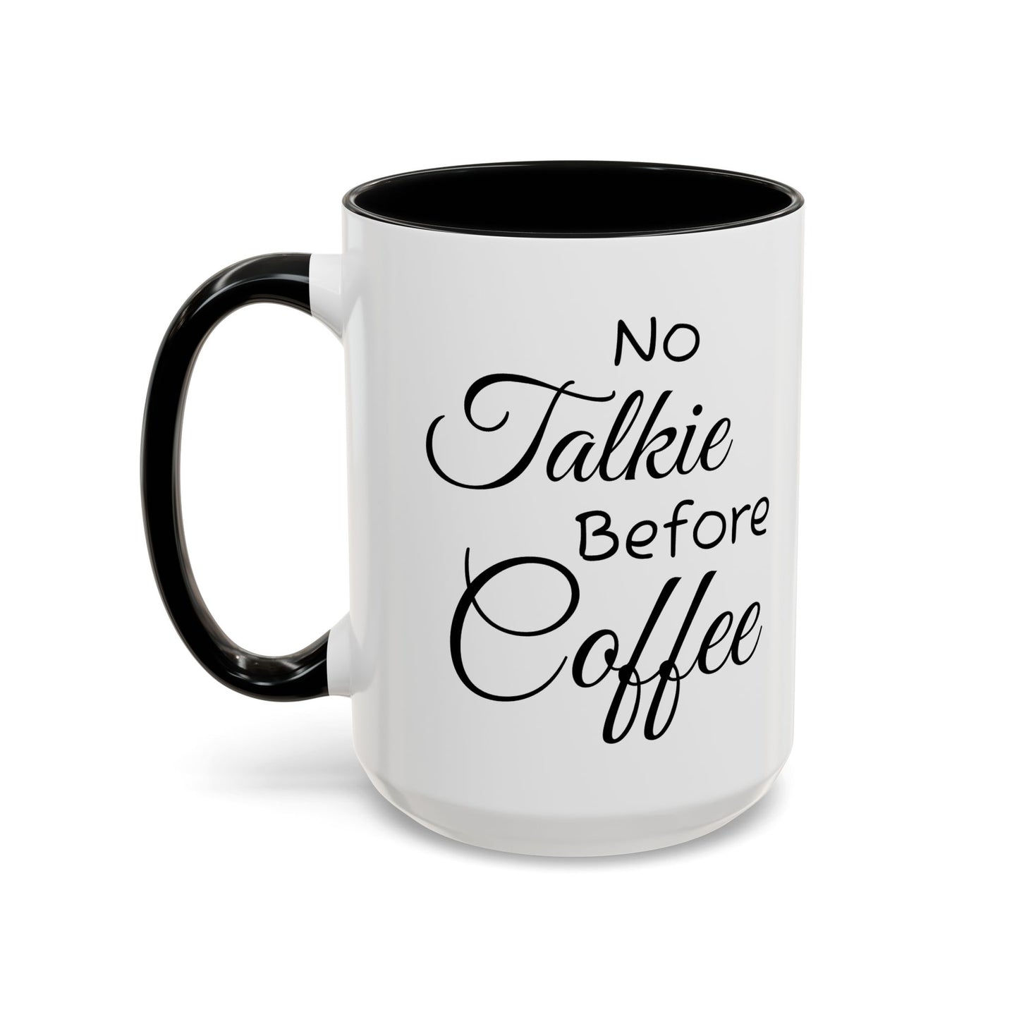 No Talkie Before Coffee Mug - Funny Accent Coffee Cup for Busy Mornings