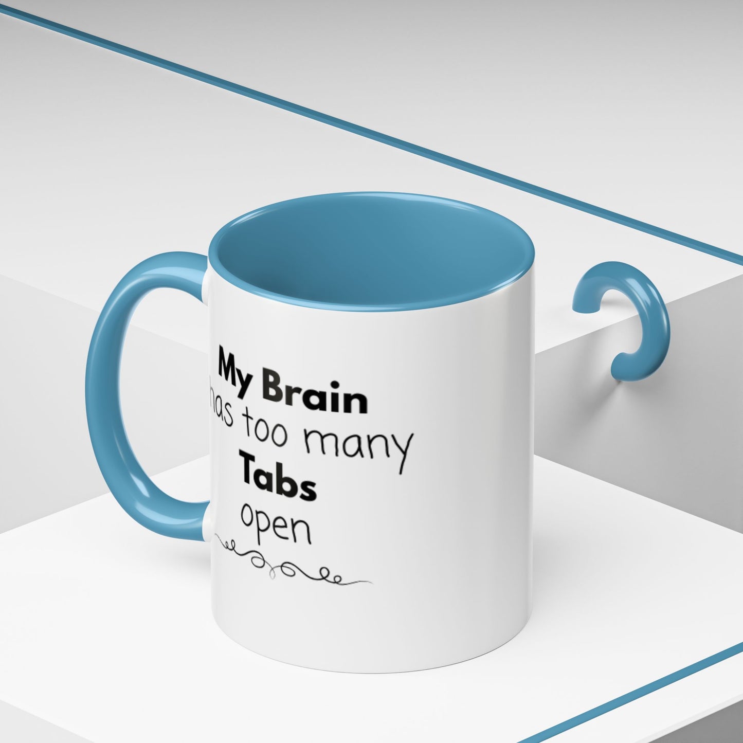 Funny Coffee Mug - "My Brain has too many Tabs open" - Gift for Coffee Lovers