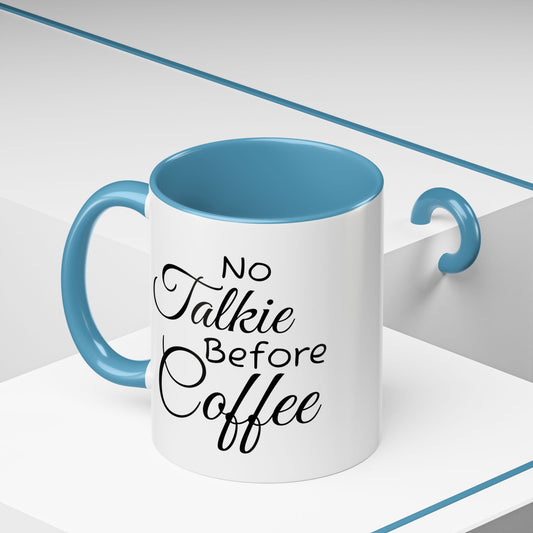 No Talkie Before Coffee Mug - Funny Accent Coffee Cup for Busy Mornings