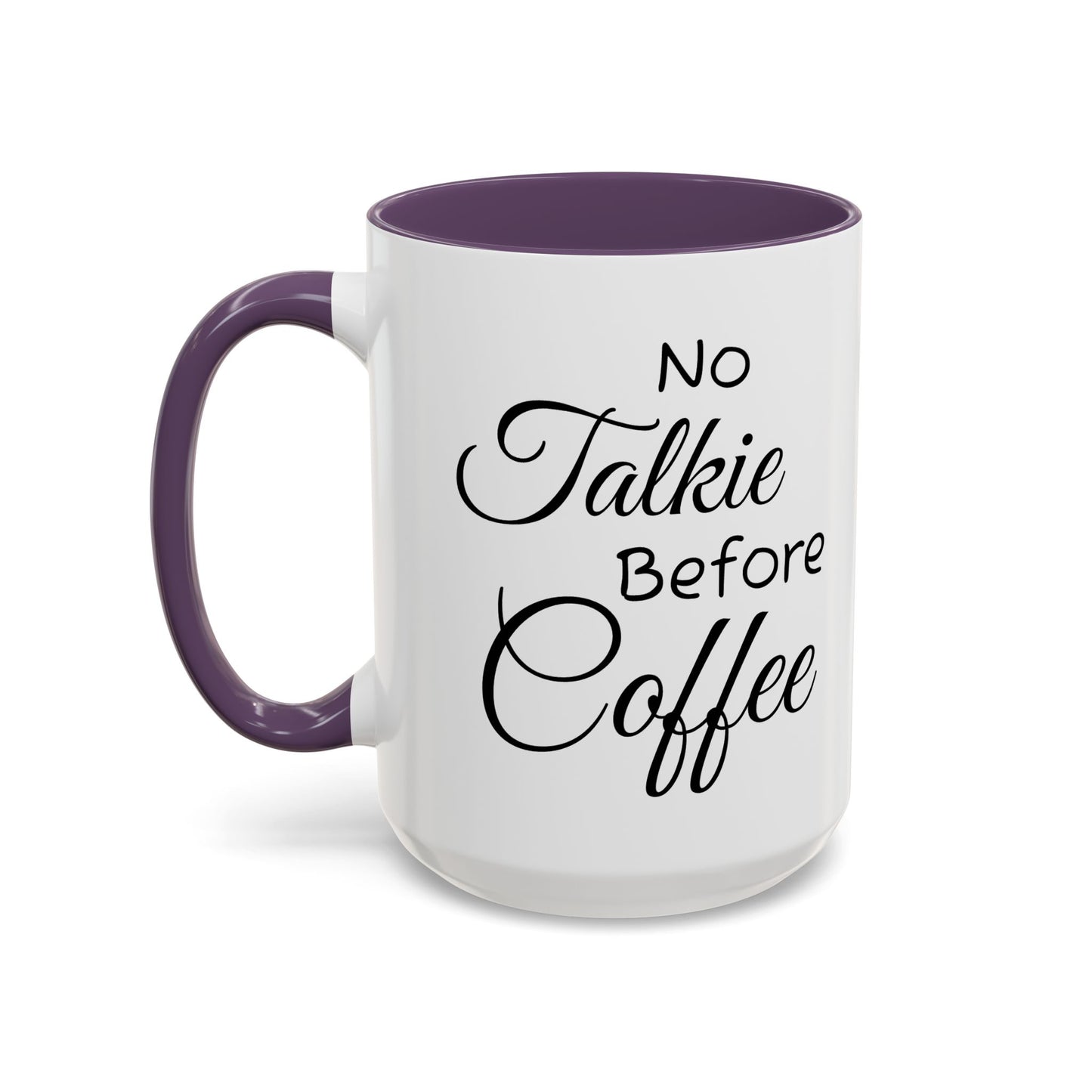 No Talkie Before Coffee Mug - Funny Accent Coffee Cup for Busy Mornings