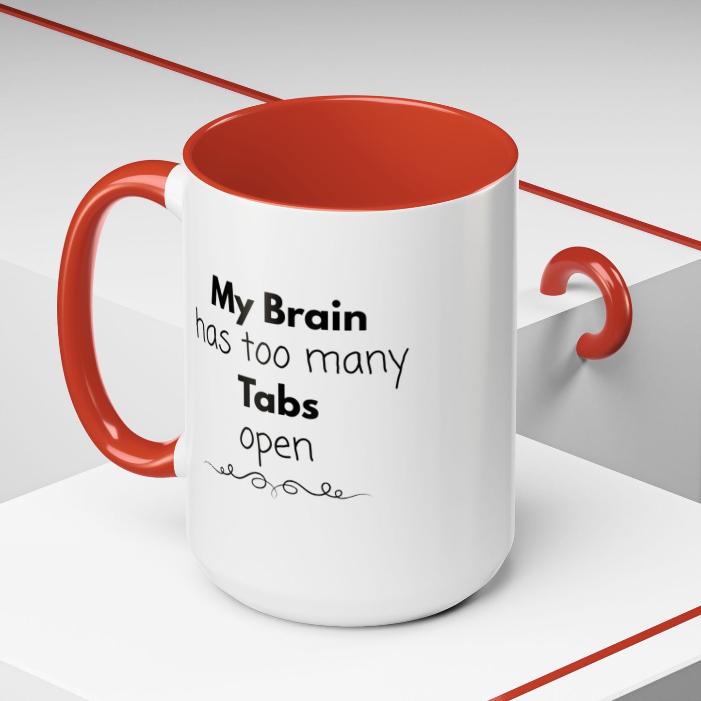 Funny Coffee Mug - "My Brain has too many Tabs open" - Gift for Coffee Lovers