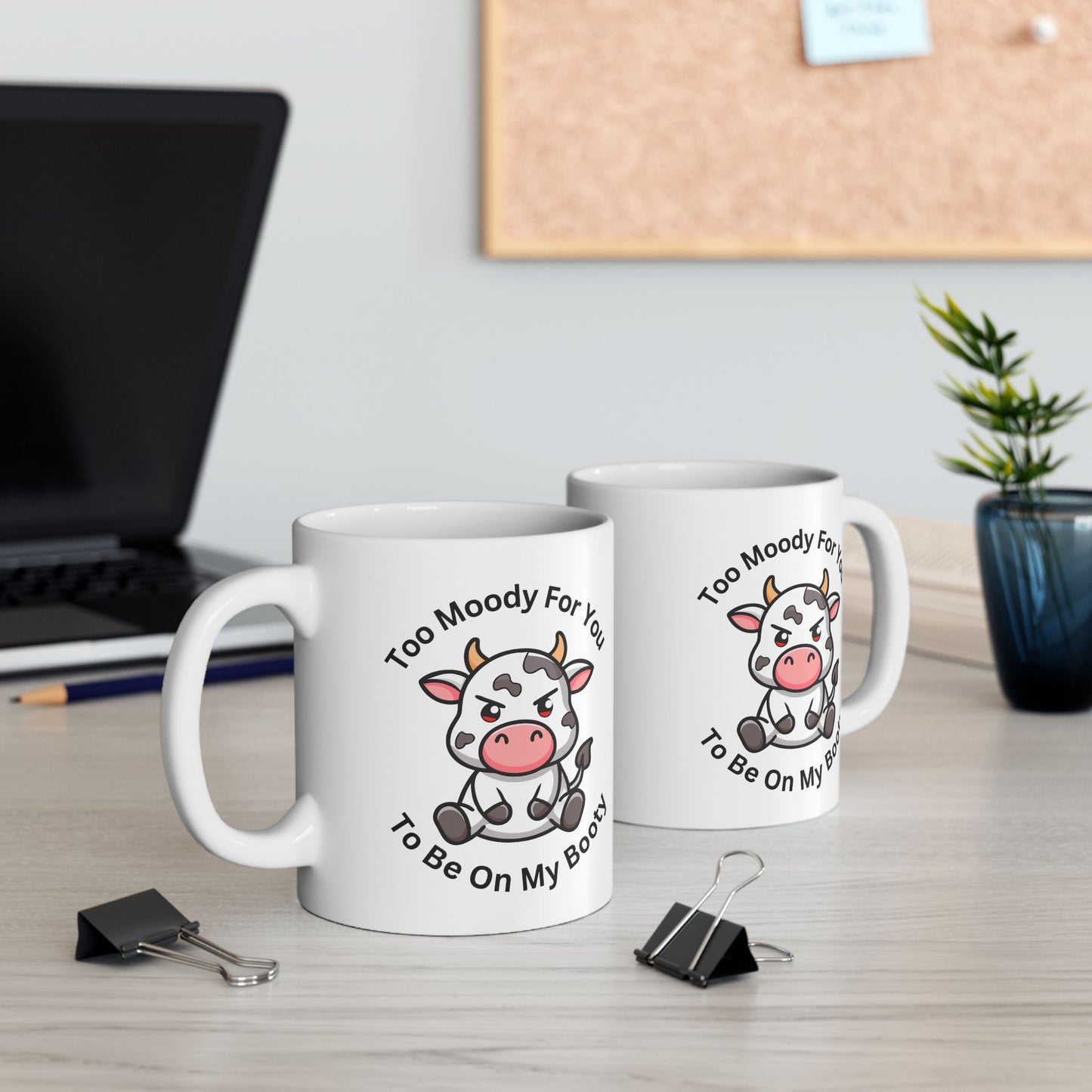Cow Coffee Mug - "Too Mooch For You To Be Off My Booty" Cute Cow Ceramic Mug (11oz, 15oz)