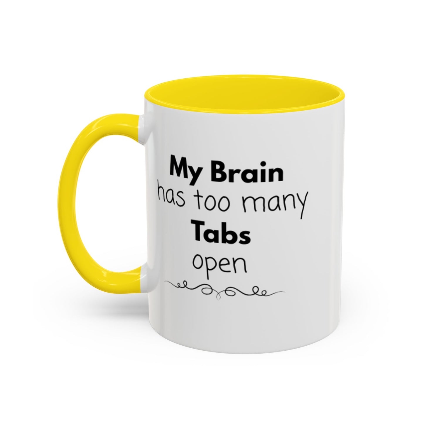 Funny Coffee Mug - "My Brain has too many Tabs open" - Gift for Coffee Lovers