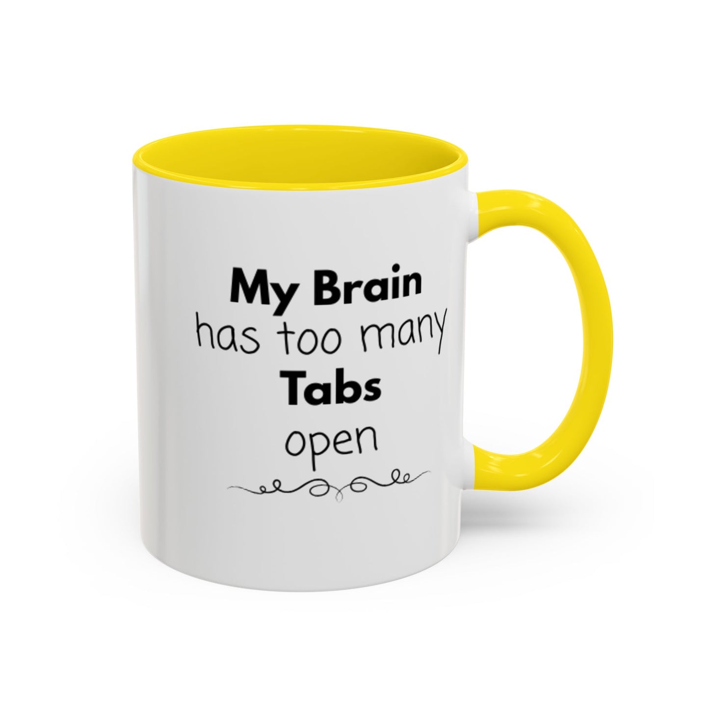 Funny Coffee Mug - "My Brain has too many Tabs open" - Gift for Coffee Lovers