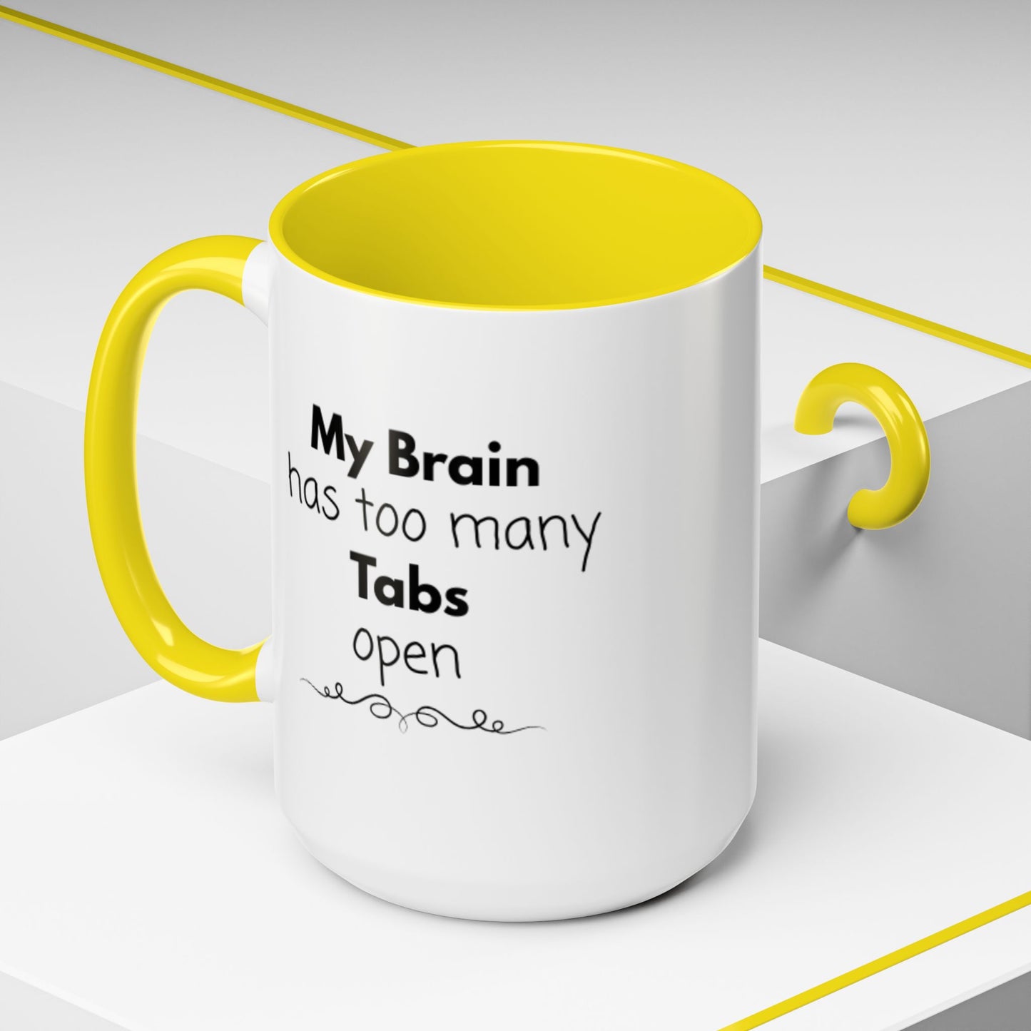 Funny Coffee Mug - "My Brain has too many Tabs open" - Gift for Coffee Lovers