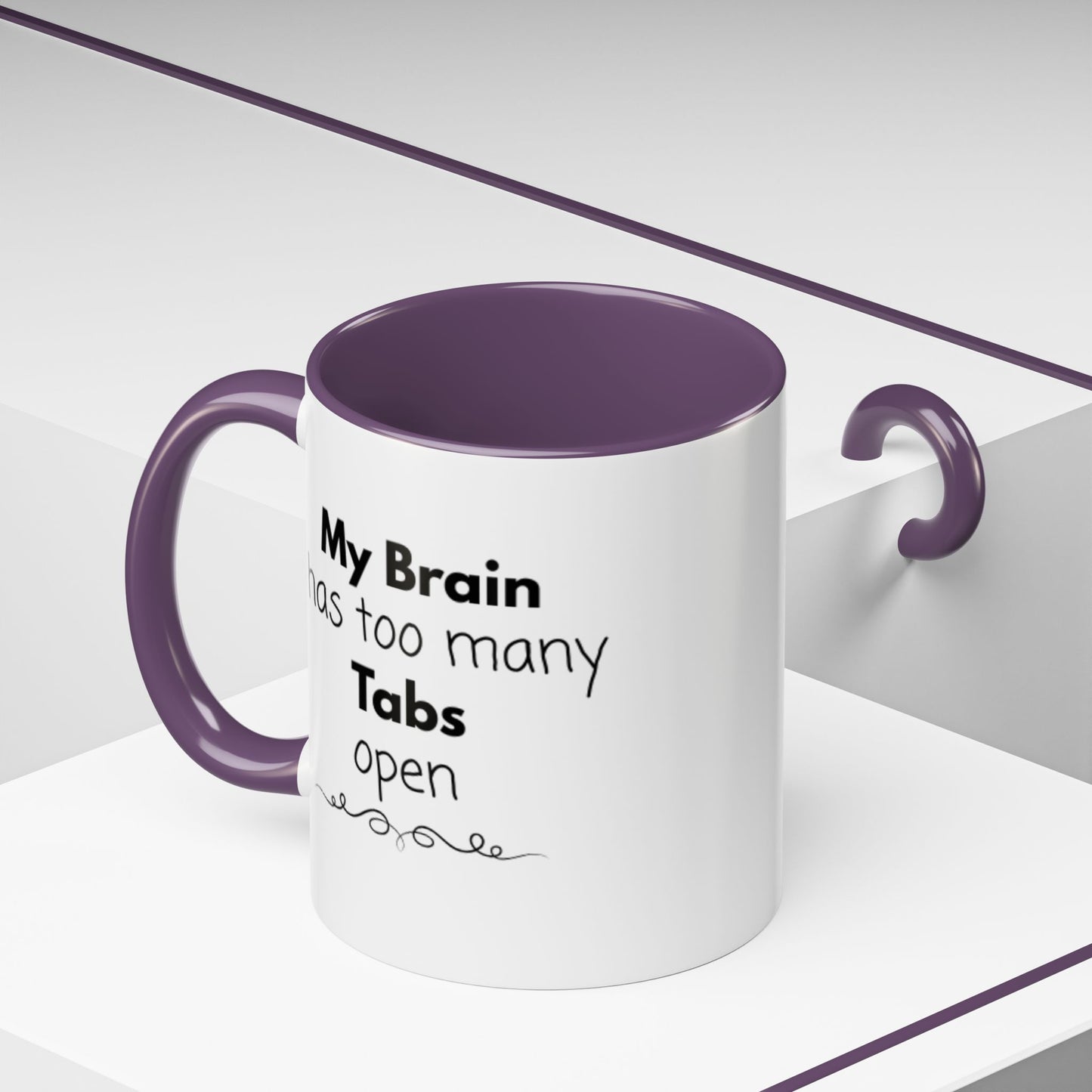 Funny Coffee Mug - "My Brain has too many Tabs open" - Gift for Coffee Lovers
