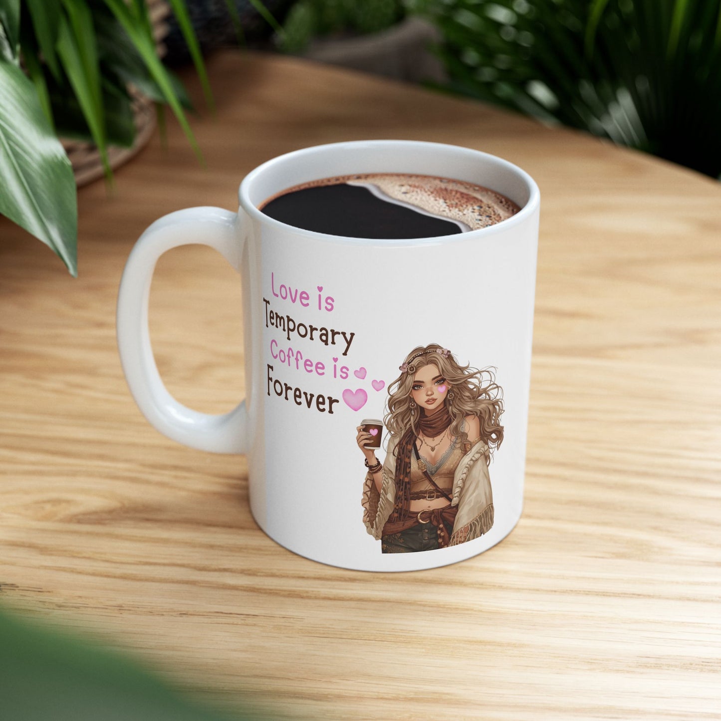 Ceramic Coffee Mug — "Love is Temporary, Coffee is Forever" Vintage Woman Design (11oz & 15oz)
