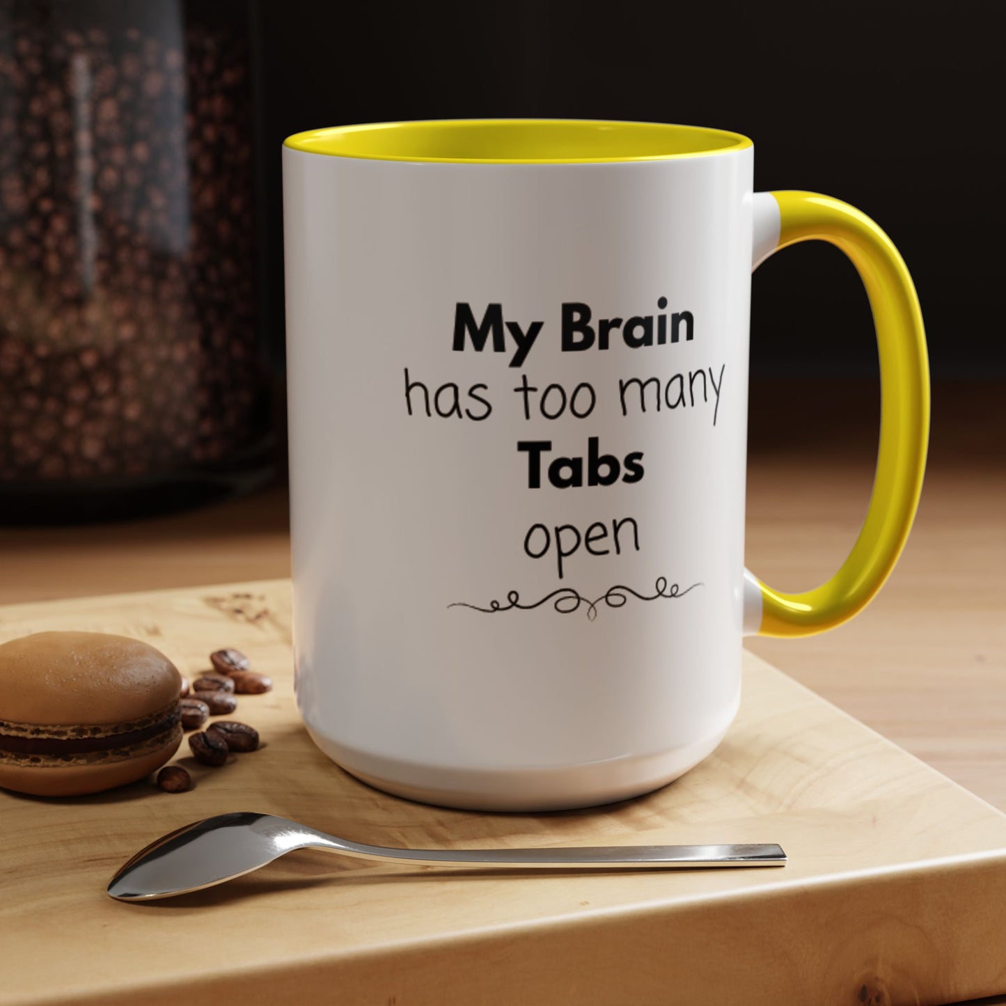 Funny Coffee Mug - "My Brain has too many Tabs open" - Gift for Coffee Lovers