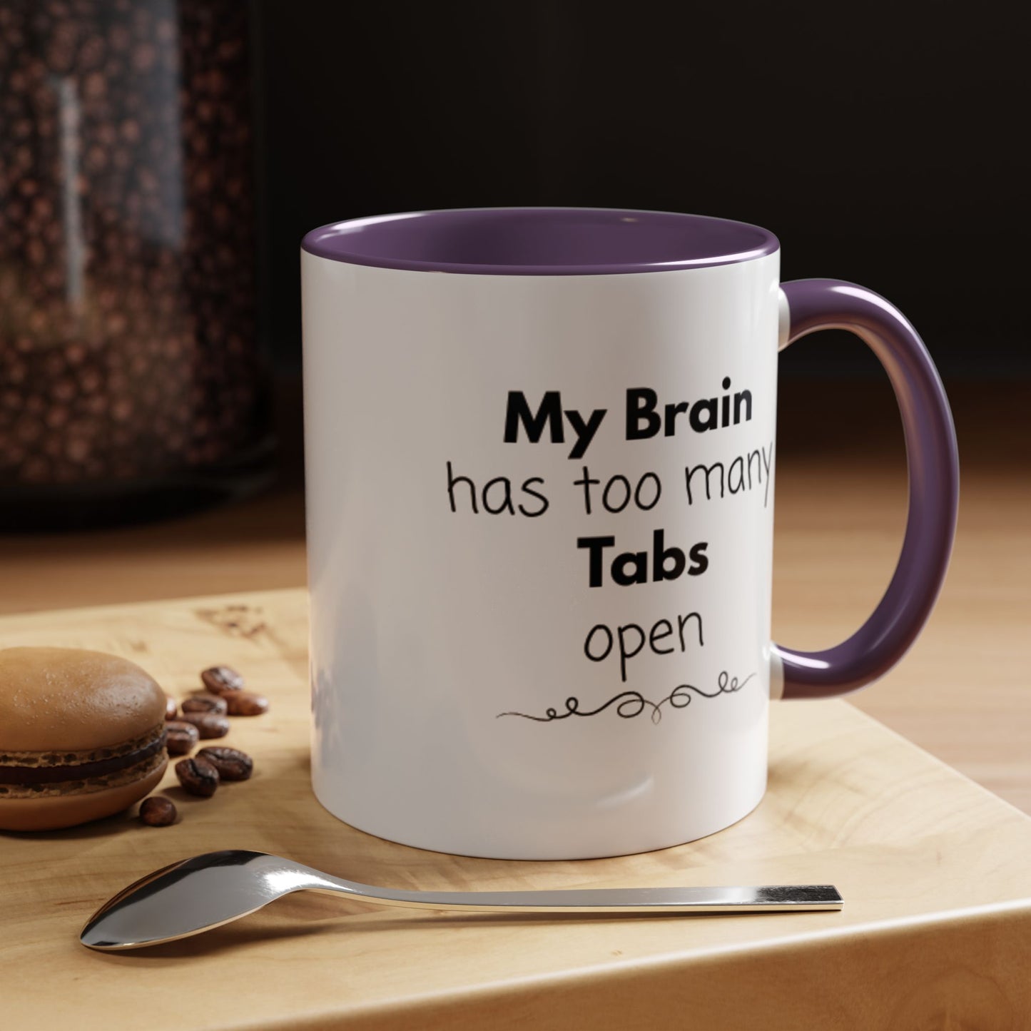 Funny Coffee Mug - "My Brain has too many Tabs open" - Gift for Coffee Lovers