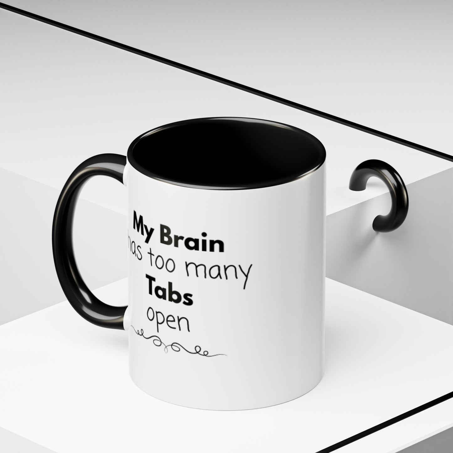 Funny Coffee Mug - "My Brain has too many Tabs open" - Gift for Coffee Lovers