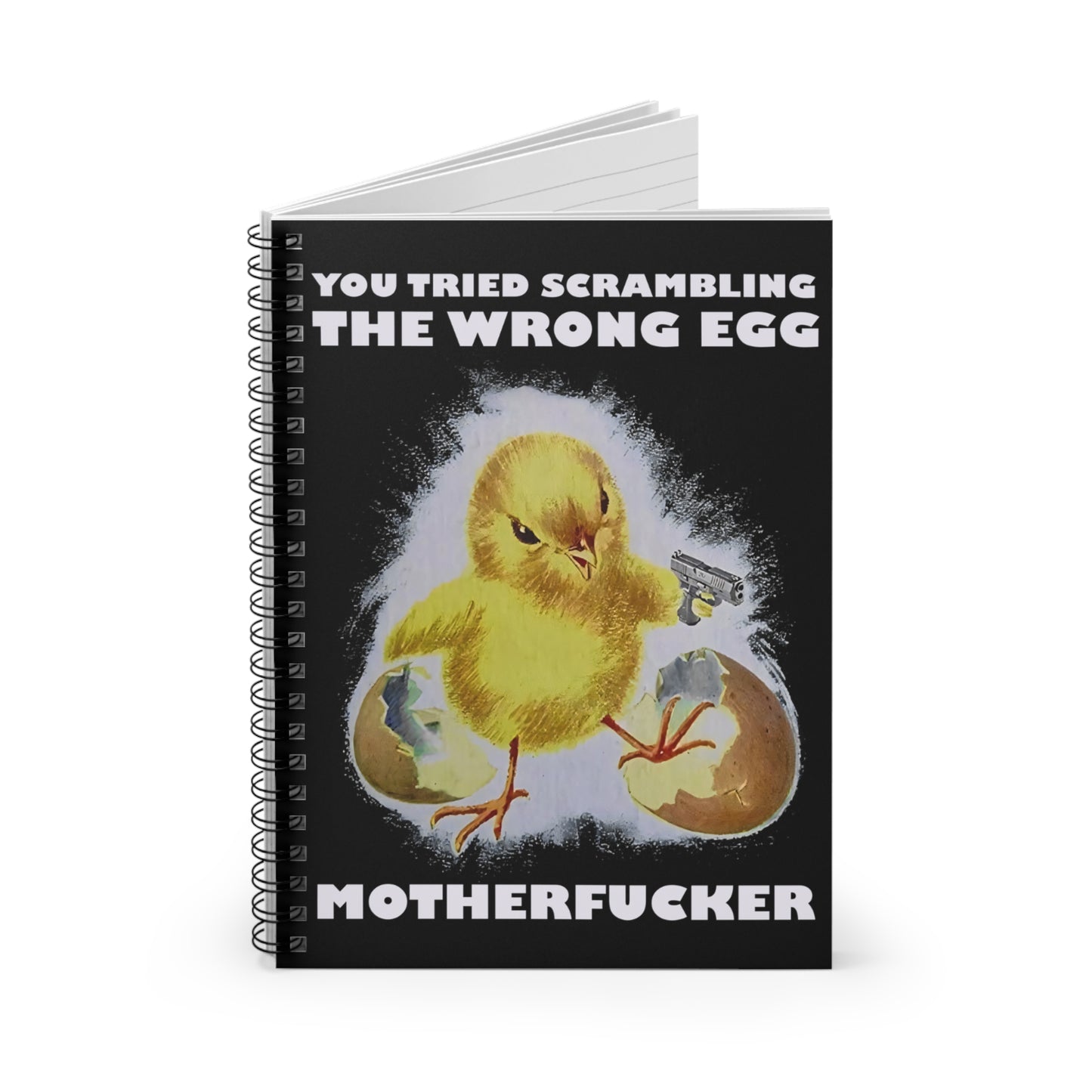 Funny Spiral Notebook - You Tried Scrambling The Wrong Egg, Gift for Writers, School Supplies, Humor Journal, Unique Notebook