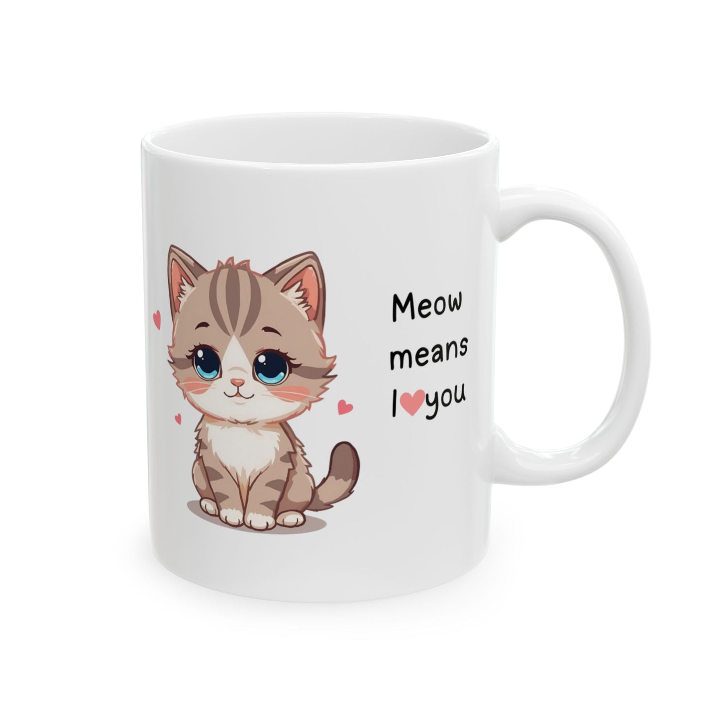 Cat Lover Mug — "Meow Means I  You" Cute Kitten Ceramic Coffee Cup (11oz, 15oz)
