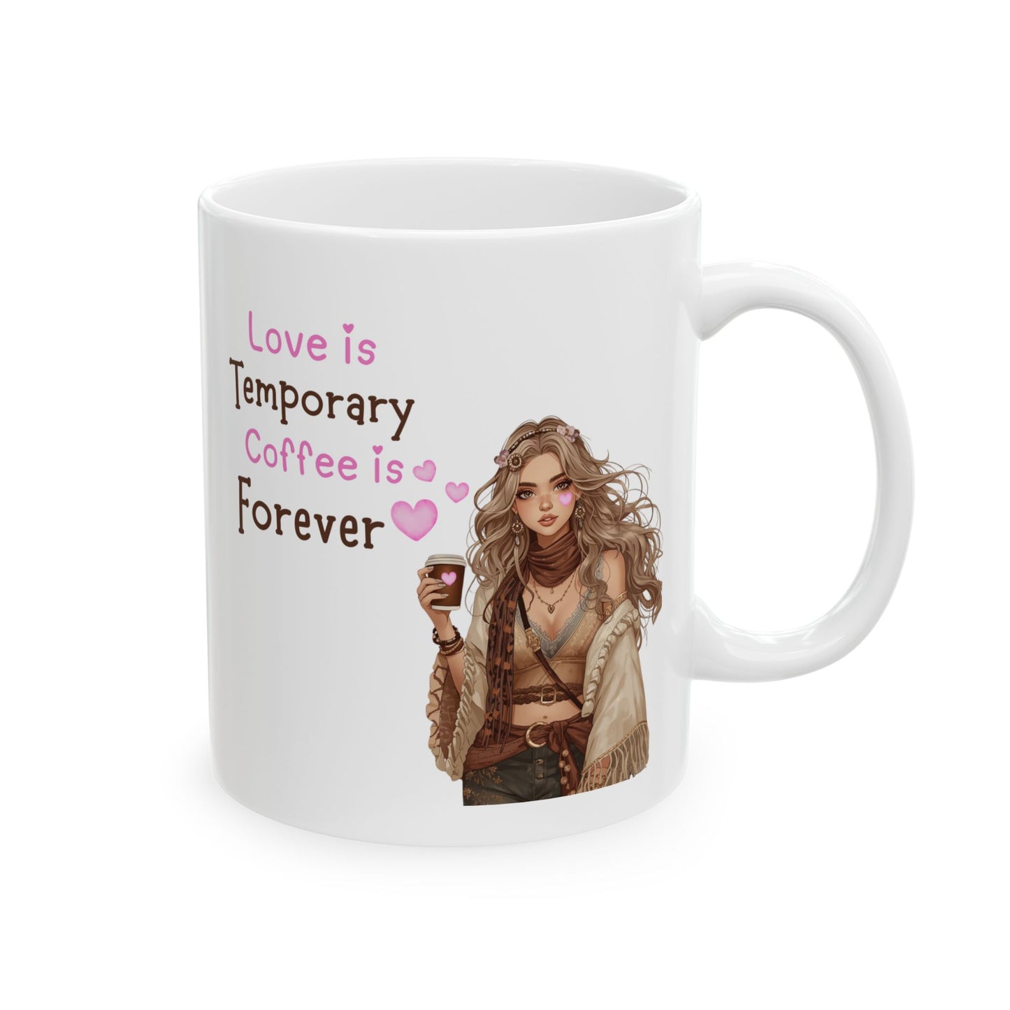 Ceramic Coffee Mug — "Love is Temporary, Coffee is Forever" Vintage Woman Design (11oz & 15oz)